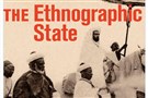 New Texts Out Now: Edmund Burke III, The Ethnographic State: France and the Invention of Moroccan Islam
