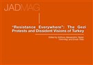 New Texts Out Now: Anthony Alessandrini, Nazan Ustundag, and Emrah Yildiz, 'Resistance Everywhere': The Gezi Protests and Dissident Visions of Turkey