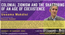 Gaza in Context: A Collaborative Teach-In Series —Colonial Zionism and the Shattering of an Age of Coexistence  with Ussama Makdisi (29 January)