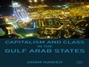 New Texts Out Now: Adam Hanieh, "Capitalism and Class in the Gulf Arab States"