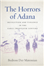 Bedross Der Matossian, The Horrors of Adana: Revolution and Violence in the Early Twentieth Century (New Texts Out Now)