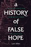 Lori Allen, A History of False Hope: Investigative Commissions in Palestine (New Texts Out Now)