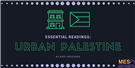 Essential Readings on Urban Palestine