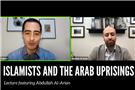 Ten Years On Project: Islamists and the Arab Uprisings Featuring Abdullah Al-Arian (Video)
