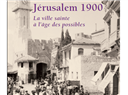 New Texts Out Now: Vincent Lemire, Jérusalem 1900. La ville sainte à l'âge des possibles