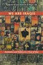 New Texts Out Now: Nadje Al-Ali and Deborah Al-Najjar, We Are Iraqis: Aesthetics and Politics in a Time of War