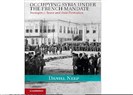New Texts Out Now: Daniel Neep, Occupying Syria under the French Mandate