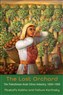 Mustafa Kabha and Nahum Karlinsky, The Lost Orchard: The Palestinian-Arab Citrus Industry, 1850-1950 (New Texts Out Now)