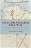 New Texts Out Now: Mostafa Minawi, The Ottoman Scramble for Africa: Empire and Diplomacy in the Sahara and the Hijaz