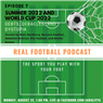 Real Football Podcast Episode 7 - Summer 2022 and World Cup 2022: Debts, Debacles, and Dystopia (Video)