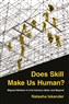 Natasha Iskander, Does Skill Make Us Human?: Migrant Workers in 21st-Century Qatar and Beyond (New Texts Out Now)