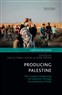 Helga Tawil-Souri and Dina Matar, eds., Producing Palestine: The Creative Production of Palestine through Contemporary Media (New Texts Out Now)