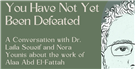 LIVE EVENT - You Have Not Yet Been Defeated: A Conversation with Laila Soueif and Nora Younis about the Work of Alaa Abd el-Fattah (10 May)