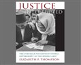 New Texts Out Now: Elizabeth Thompson, Justice Interrupted: The Struggle for Constitutional Government in the Middle East