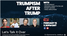 Live Event - Let's Talk It Over: Trumpism After Trump (15 Feb)
