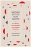 Mahmood Mamdani, Neither Settler nor Native: The Making and Unmaking of Permanent Minorities (New Texts Out Now)