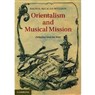 New Texts Out Now: Rachel Beckles Willson, Orientalism and Musical Mission: Palestine and the West