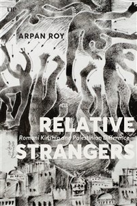 Arpan Roy, Relative Strangers: Romani Kinship and Palestinian Difference (New Texts Out Now)