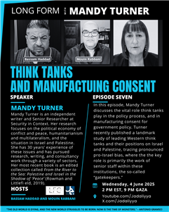 Long Form Podcast Episode 7: Think Tanks and Manufactuing Consent (4 June)