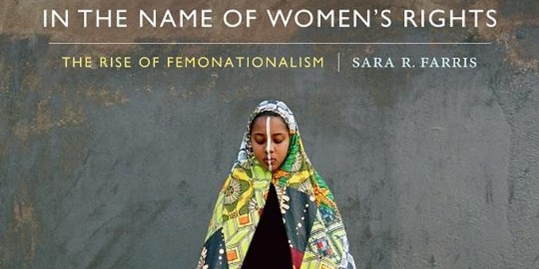Sara R. Farris, In the Name of Women’s Rights: The Rise of Femonationalism - A Review
