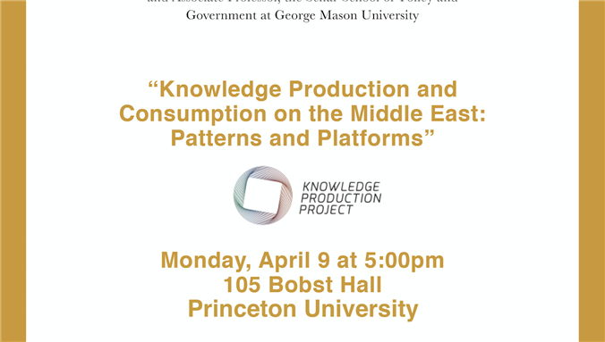 Princeton Event: Knowledge Production and Consumption in the Middle East - Patterns and Platforms, by Bassam Haddad