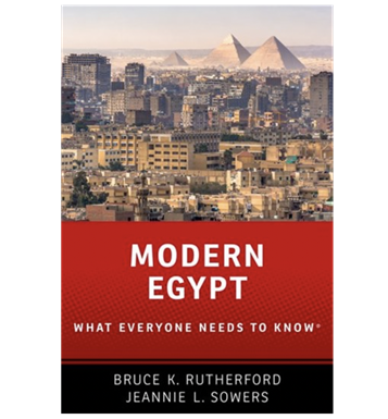 Bruce K. Rutherford and Jeannie L. Sowers, Modern Egypt: What Everyone Needs to Know (New Texts Out Now)