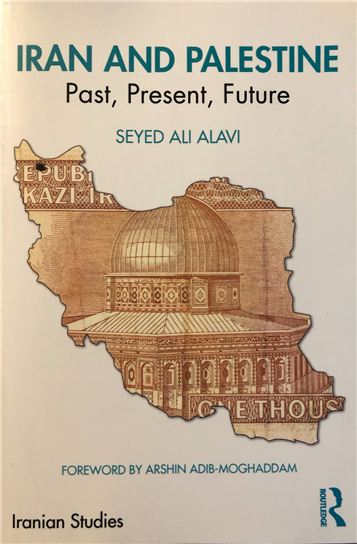 Seyed Ali Alavi, Iran and Palestine: Past, Present, Future (New Texts Out Now)