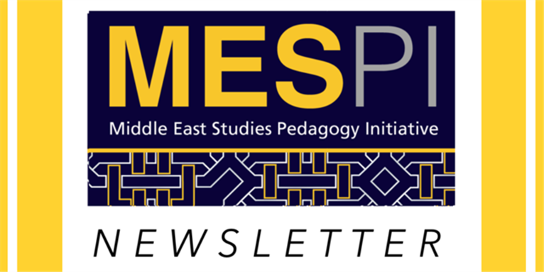 Announcing the Inaugural Middle East Studies Pedagogy Initiative (MESPI) Newsletter