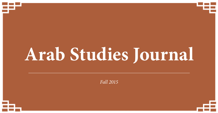 Arab Studies Journal Announces Fall 2015 Issue
