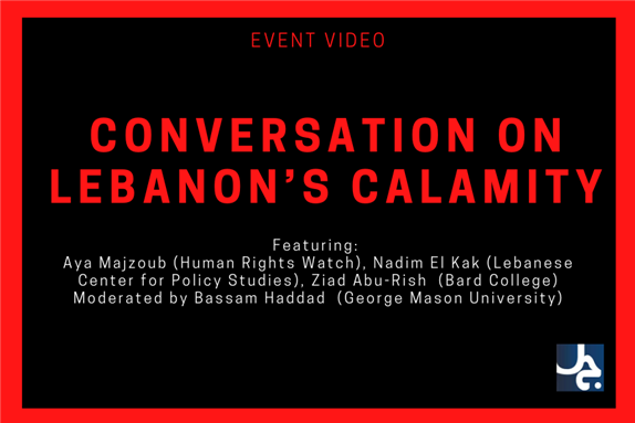 Conversation on Lebanon’s Calamity: Background, Accountability, Consequences [Video]