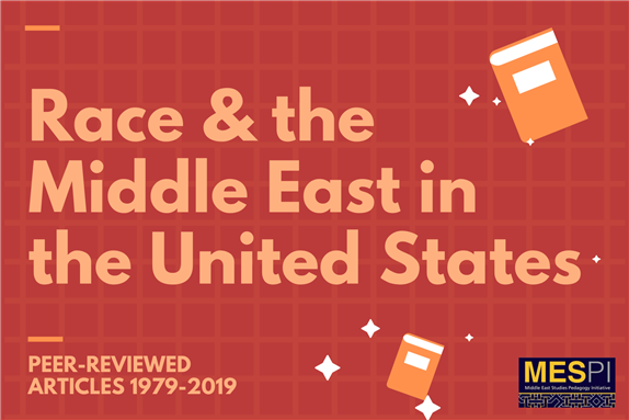 Race and the Middle East in the United States: Peer-Reviewed Articles 1979-2019
