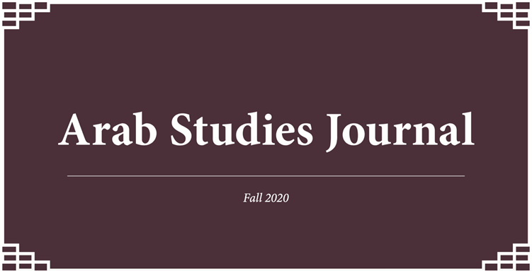 Arab Studies Journal Announces Fall 2020 Issue: Editor’s Note and Table of Contents 