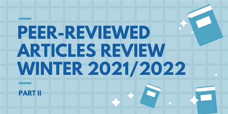 Peer-Reviewed Articles Review: Winter 2021/2022 (Part III)