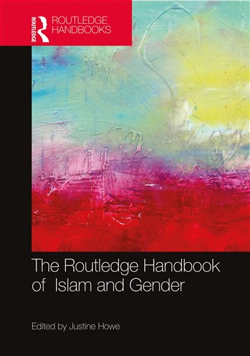 Justine Howe, ed., The Routledge Handbook of Islam and Gender (New Texts Out Now)