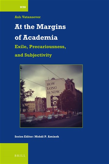 Aslı Vatansever, At the Margins of Academia: Exile, Precariousness, and Subjectivity (New Texts Out Now)