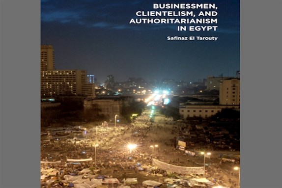 [Cover of Safinaz El Tarouty, \"Businessmen, Clientelism, and Authoritarianism in Egypt\"]