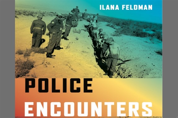 [Cover of Ilana Feldman, \"Police Encounters: Security and Surveillance in Gaza under Egyptian Rule\"]
