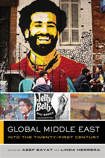 Asef Bayat and Linda Herrera, eds., Global Middle East: Into the 21st Century (New Texts Out Now)