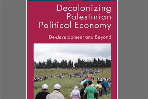 [Cover of Mandy Turner and Omar Shweiki, \"Decolonizing Palestinian Political Economy: De-Development and Beyond\"]