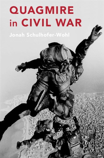 Jonah Schulhofer-Wohl, Quagmire in Civil War (New Texts Out Now)