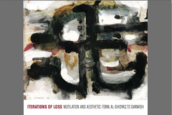 [Cover of Jeffrey Sacks, \"Iterations of Loss: Mutilation and Aesthetic Form, al-Shidyaq to Darwish\"]