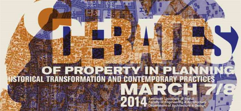 Conference--AUB City Debates 2014: Of Property in Planning (Beirut, 7-8 March)