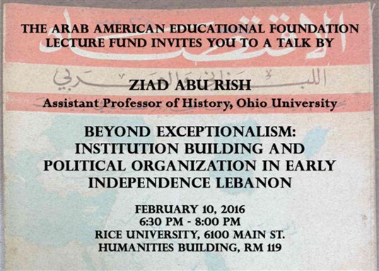 Houston Event--Beyond Exceptionalism: Institution Building and Political Organization in Early Independence Lebanon (February 10 @ 6:30pm)