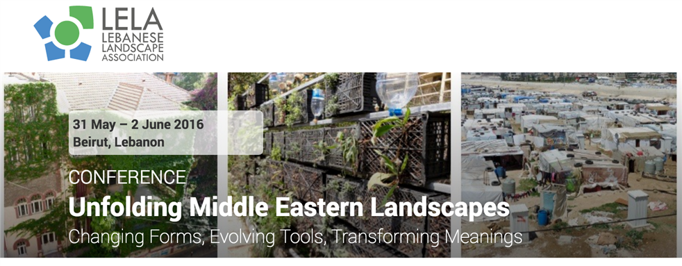 CFP: Unfolding Middle Eastern Landscapes (Beirut, 31 May-2 June)