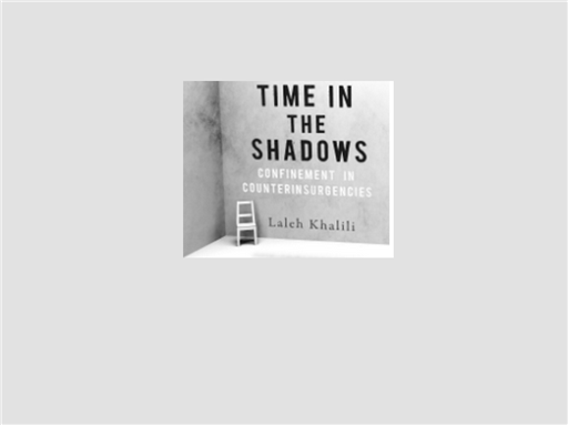 [Time in the Shadows investigates the two major liberal counterinsurgencies of our day: Israeli occupation of Palestine and the U.S. War on Terror.]