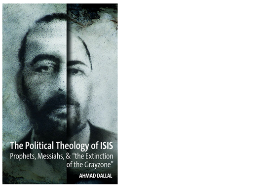 Available Now: The Political Theology of ISIS by Ahmad Dallal