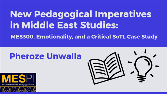 New Pedagogical Imperatives in Middle East Studies: MES300, Emotionality, and a Critical SoTL Case Study 