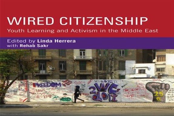 [Cover of Linda Herrera, editor, \"Wired Citizenship: Youth Learning and Activism in the Middle East\"]