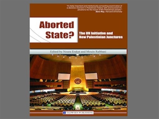 [Cover of \"Aborted State? The UN Initiative and New Palestinian Junctures\"]