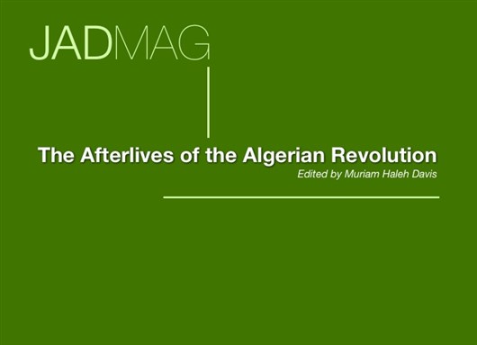 New JADMAG: The Afterlives of the Algerian Revolution